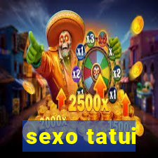 sexo tatui